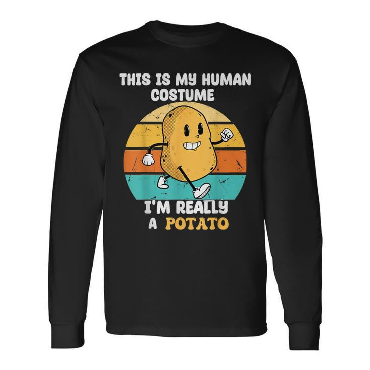 This Is My Human Costume I'm Really A Potato Pretend Potato Long Sleeve T-Shirt