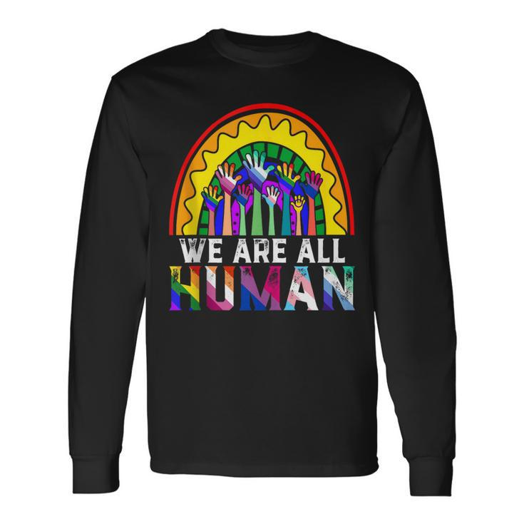 We Are All Human Lgbt Flag Gay Pride Month Transgender Lgbtq Long Sleeve T-Shirt