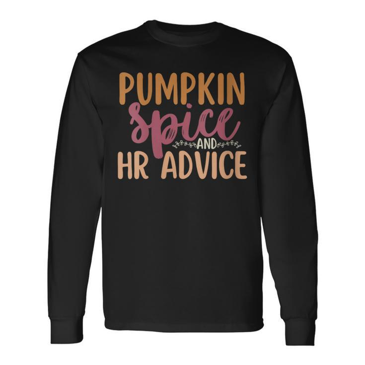 Human Resources Halloween Pumpkin Spice And Hr Advice Long Sleeve T-Shirt