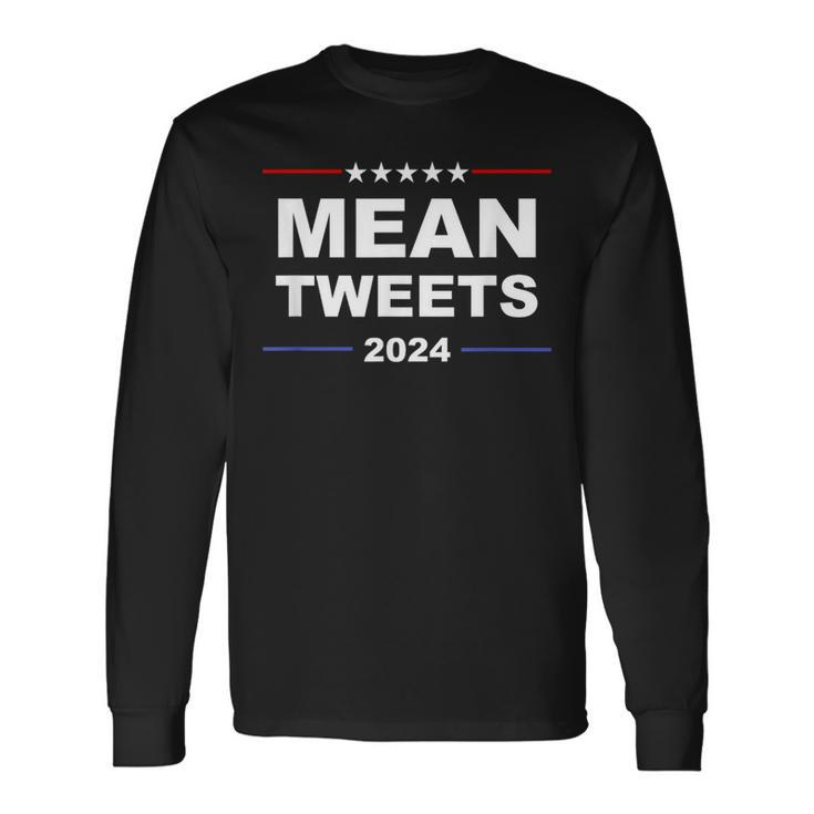 Humorous 'Mean Tweets & Trump 2024' Political Gear Gop Fans Long Sleeve T-Shirt