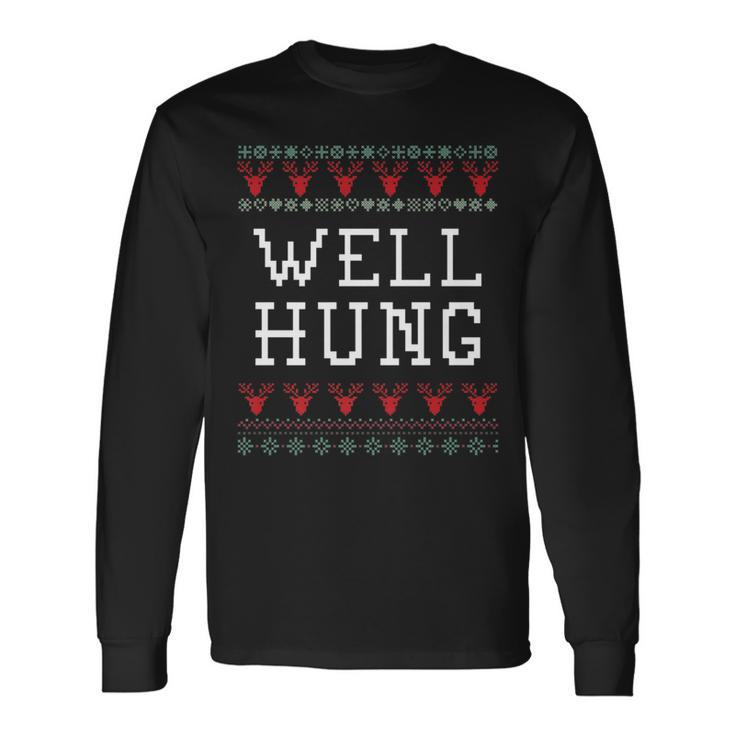 Well Hung Holiday Ugly Christmas Sweater Long Sleeve T-Shirt