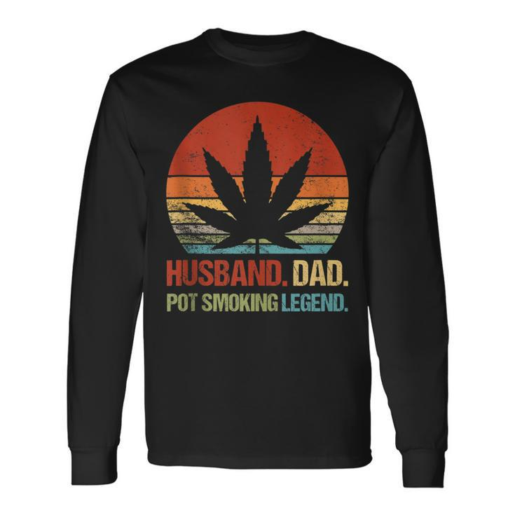 Husband Dad Pot Smoking Legend Weed Dad Smoker Long Sleeve T-Shirt T-Shirt