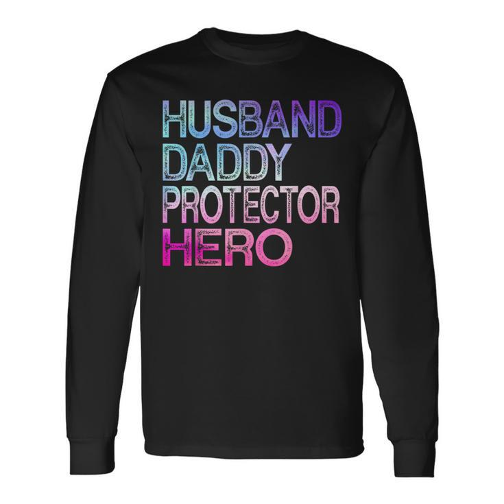 Husband Daddy Protector Hero Fathers Day For Dad Long Sleeve T-Shirt T-Shirt