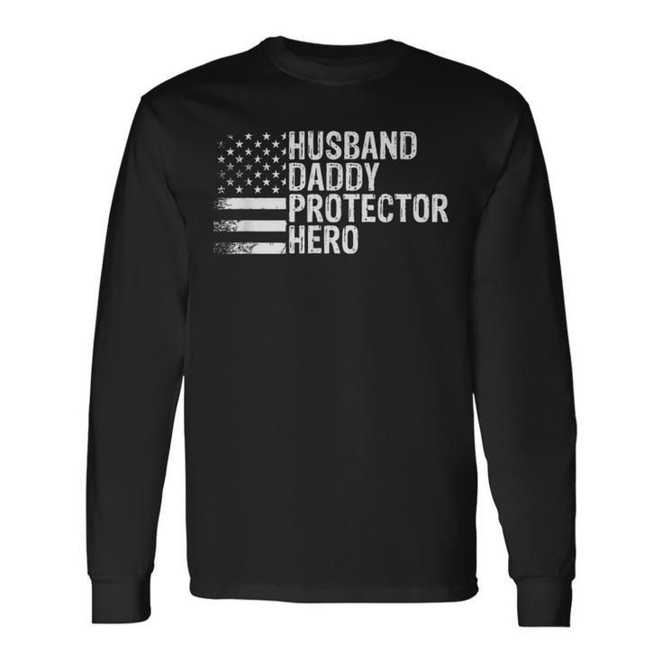 Husband Daddy Protector Hero Fathers Day Long Sleeve T-Shirt T-Shirt