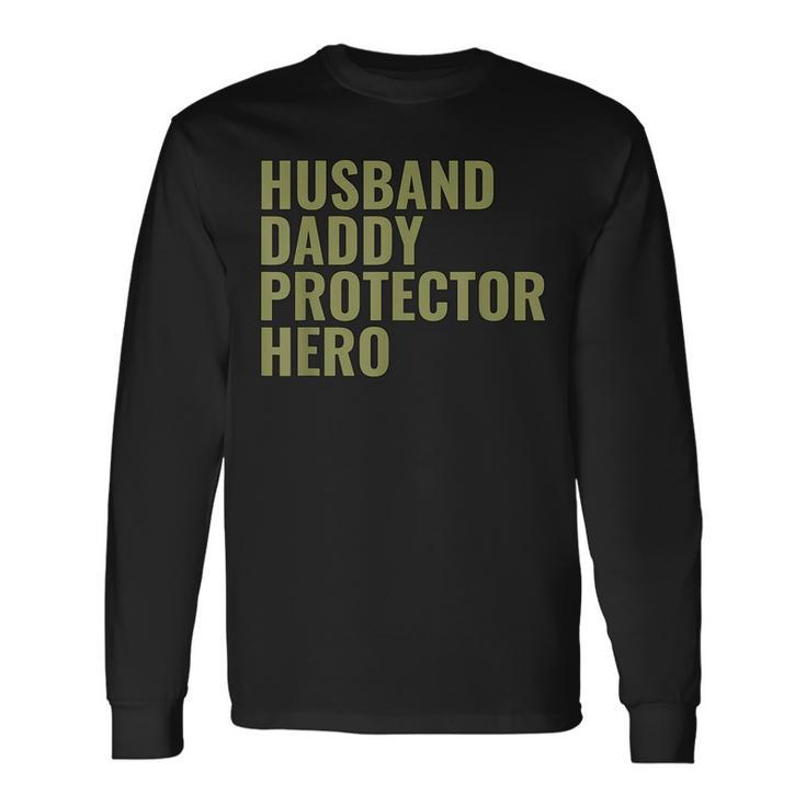 Husband Daddy Protector Hero Fathers Day Military Style Long Sleeve T-Shirt T-Shirt