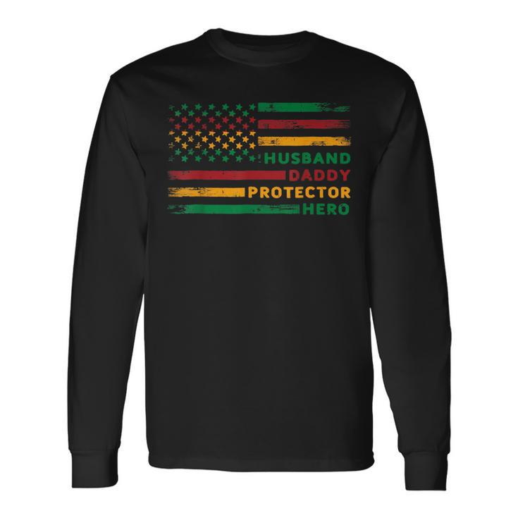Husband Daddy Protector Hero Usa Flag Father Day Junenth Long Sleeve T-Shirt T-Shirt