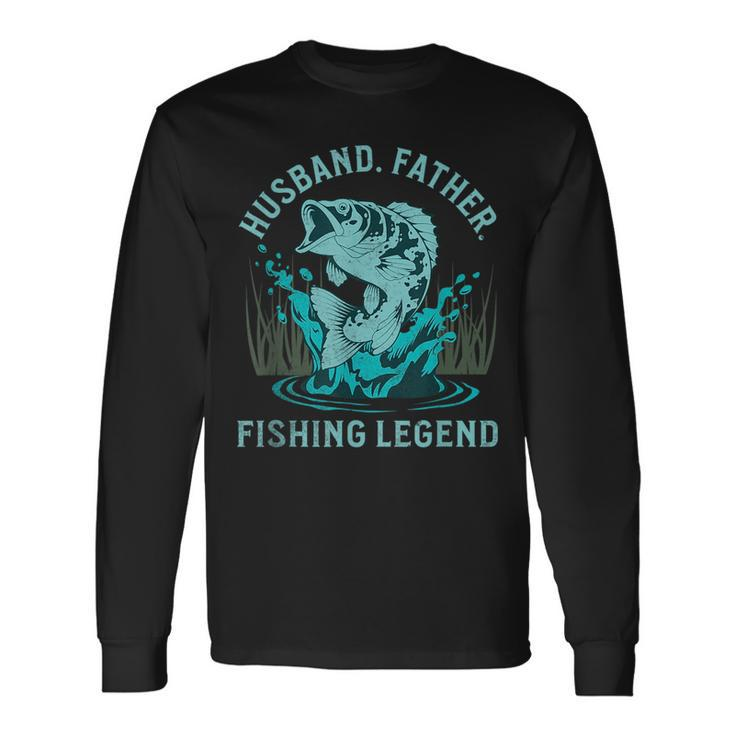 Husband Father Fishing Legend Fisherman Quote Dad Joke Long Sleeve T-Shirt