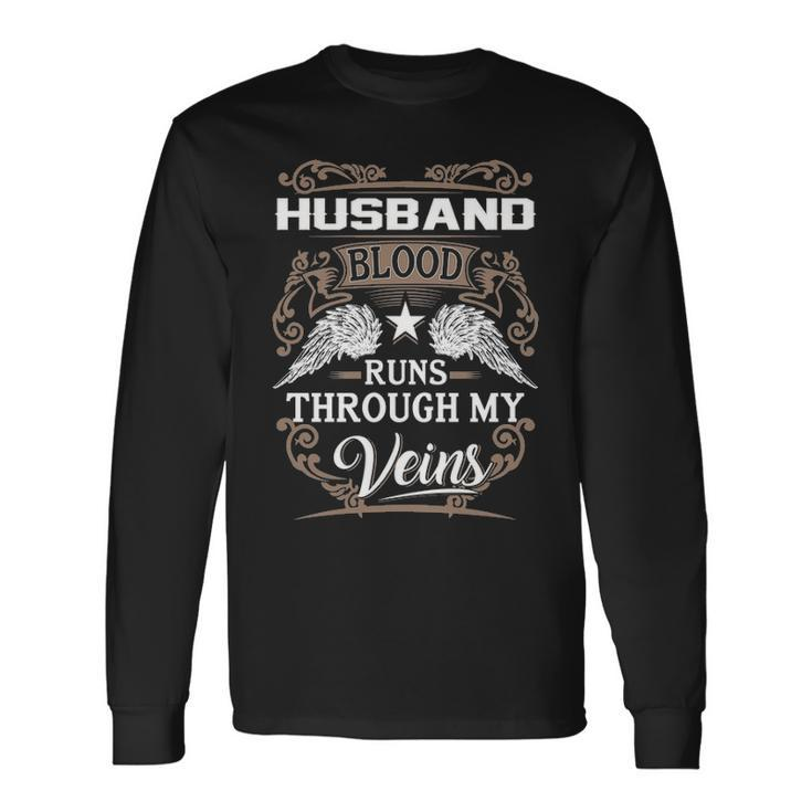 Husband Name Husband Blood Runs Through My Veins V2 Long Sleeve T-Shirt