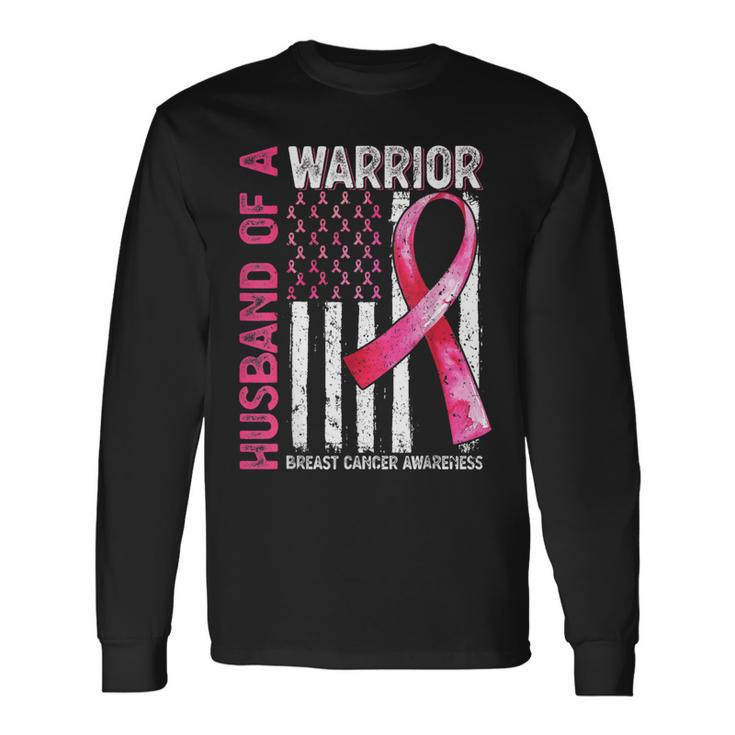 Husband Of A Warrior Support Breast Cancer Awareness Month Long Sleeve T-Shirt