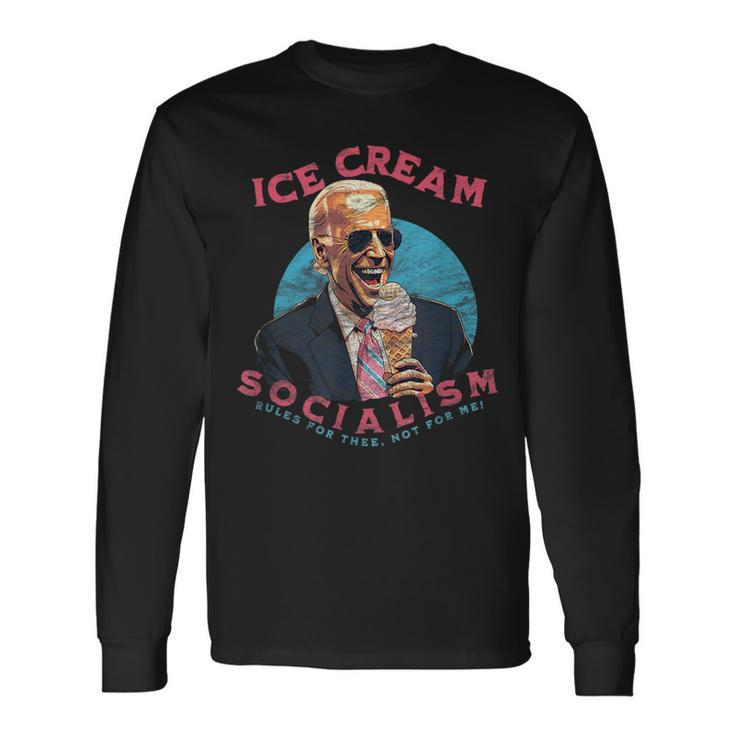 Ice Cream Socialism Rules For Thee Not For Me Joe Biden Socialism Long Sleeve T-Shirt T-Shirt