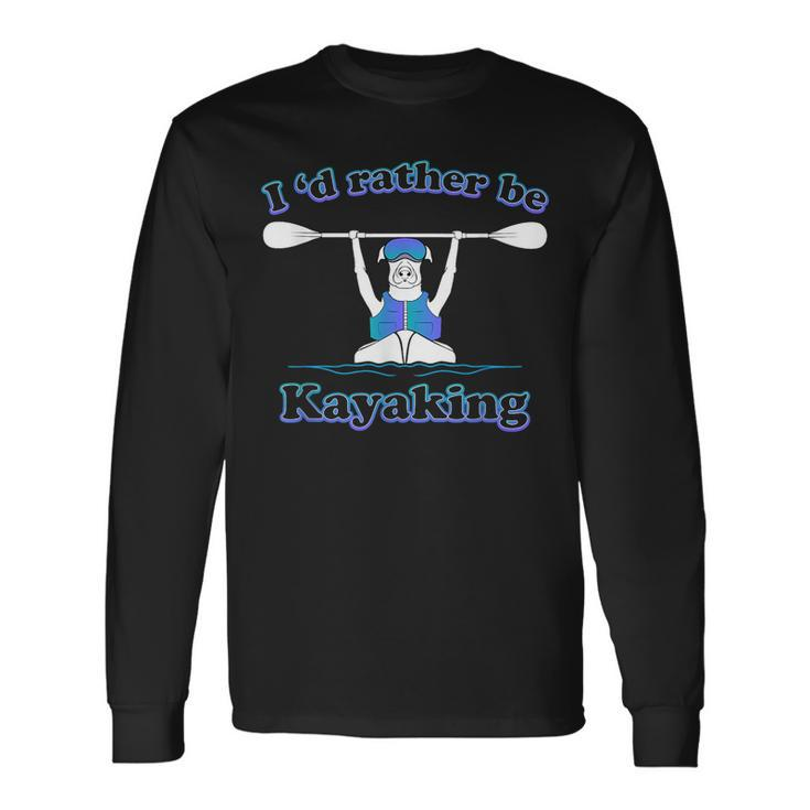 Id Rather Be Kayaking With Dog Dog Kayak Graphic Long Sleeve T-Shirt