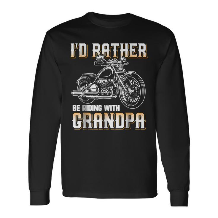 Id Rather Be Riding With Grandpa Biker Long Sleeve T-Shirt T-Shirt