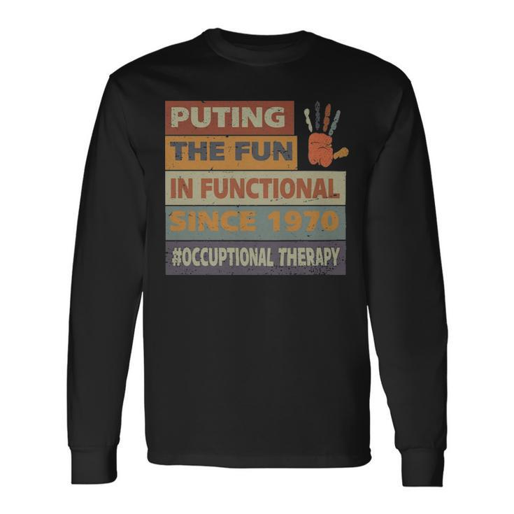 Idea For Ot Retro Vintage Occupational Therapy Idea For Ot Retro Vintage Occupational Therapy Long Sleeve T-Shirt