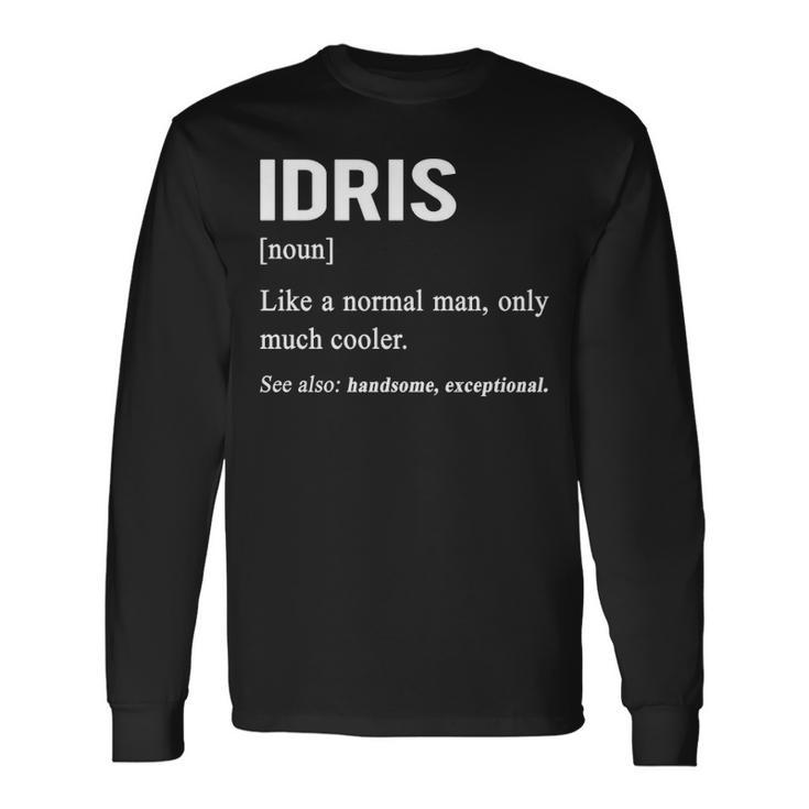 Idris Name Idris Definition Long Sleeve T-Shirt