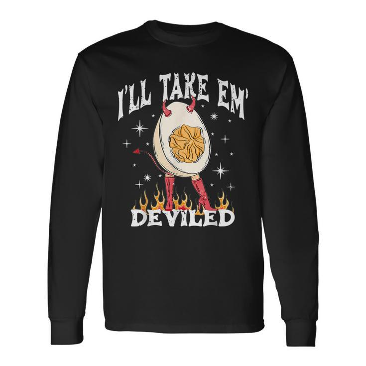 I’Ll Take Them Deviled Thanksgiving Long Sleeve T-Shirt