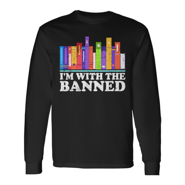 I'm With The Banned Books I Read Banned Books Lovers Library Long Sleeve T-Shirt Gifts ideas