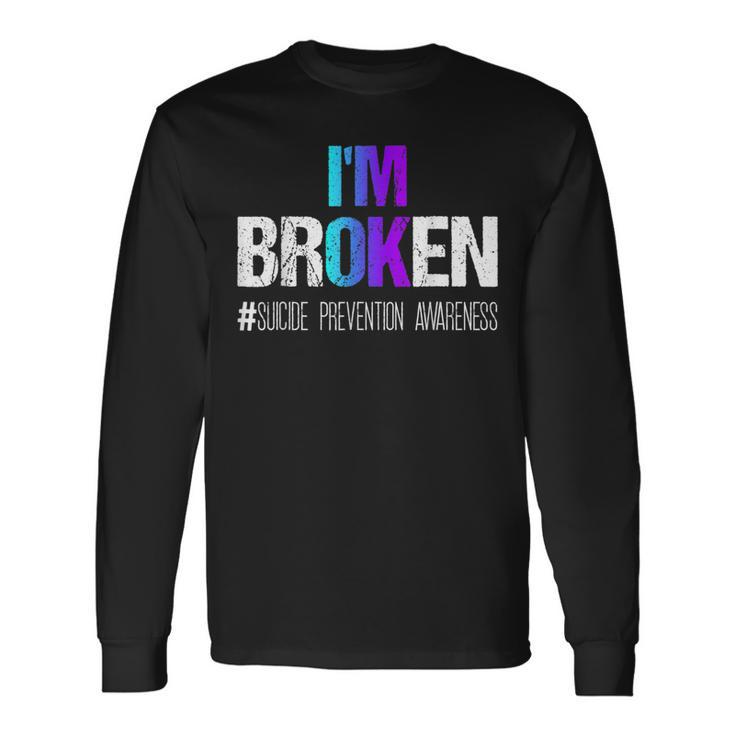 I'm Broken Wear Teal And Purple Suicide Prevention Awareness Long Sleeve