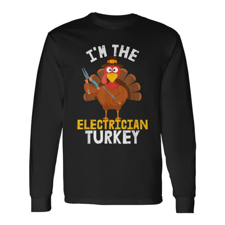 I'm The Electrician Turkey Thanksgiving 2023 Long Sleeve T-Shirt