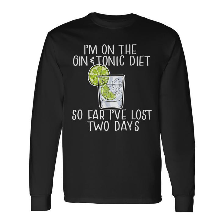 I'm On The Gin & Tonic Diet I've Lost 2 Days Joke Meme Long Sleeve T-Shirt Gifts ideas