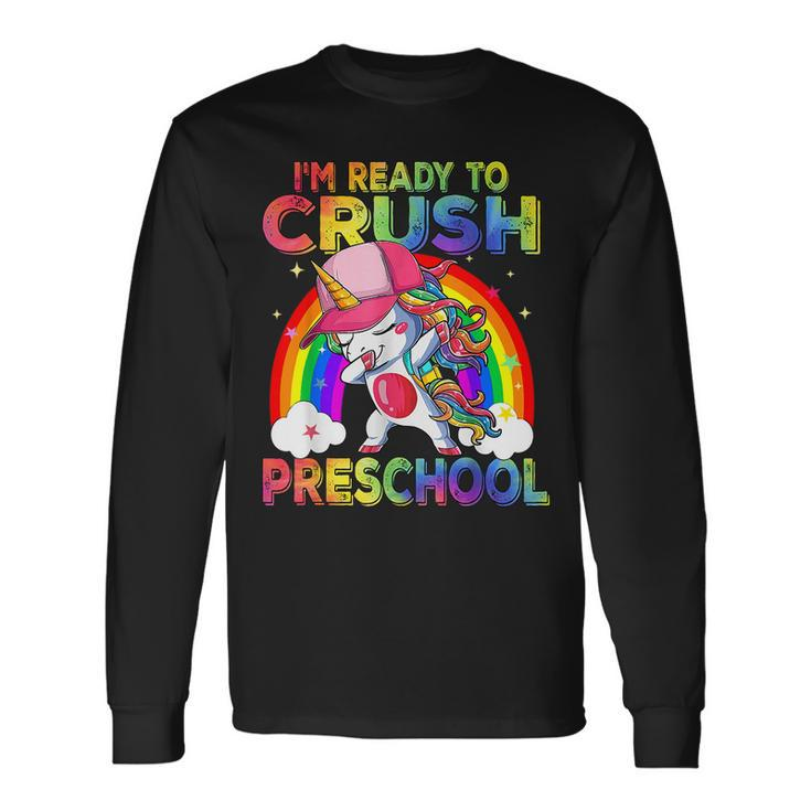 I'm Ready To Crush Preschool Unicorn Back To School Long Sleeve