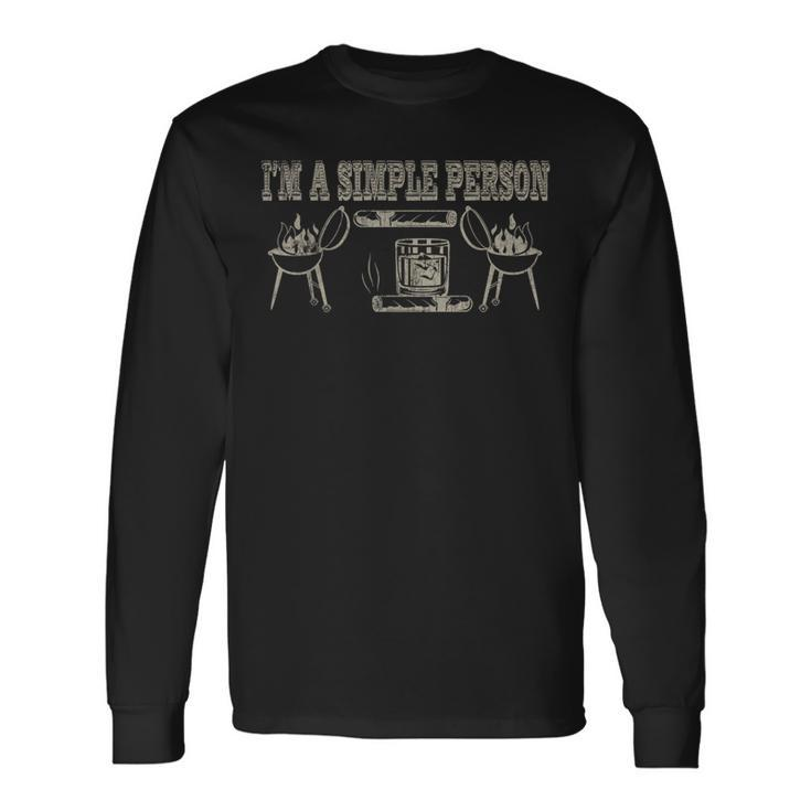 I'm A Simple Person Cool Cigar Smoker Bbq Whisky Bourbon Long Sleeve T-Shirt