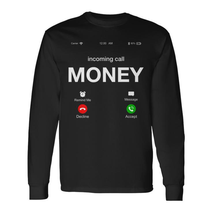 Incoming Call Money Is Calling Illustration Graphic Long Sleeve T-Shirt