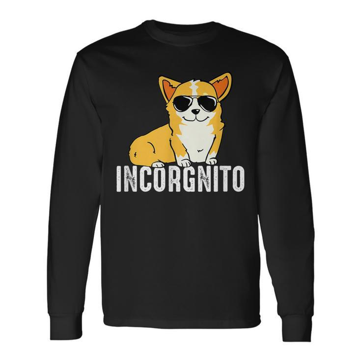 Incorgnito Corgi Dog Lovers Long Sleeve T-Shirt T-Shirt