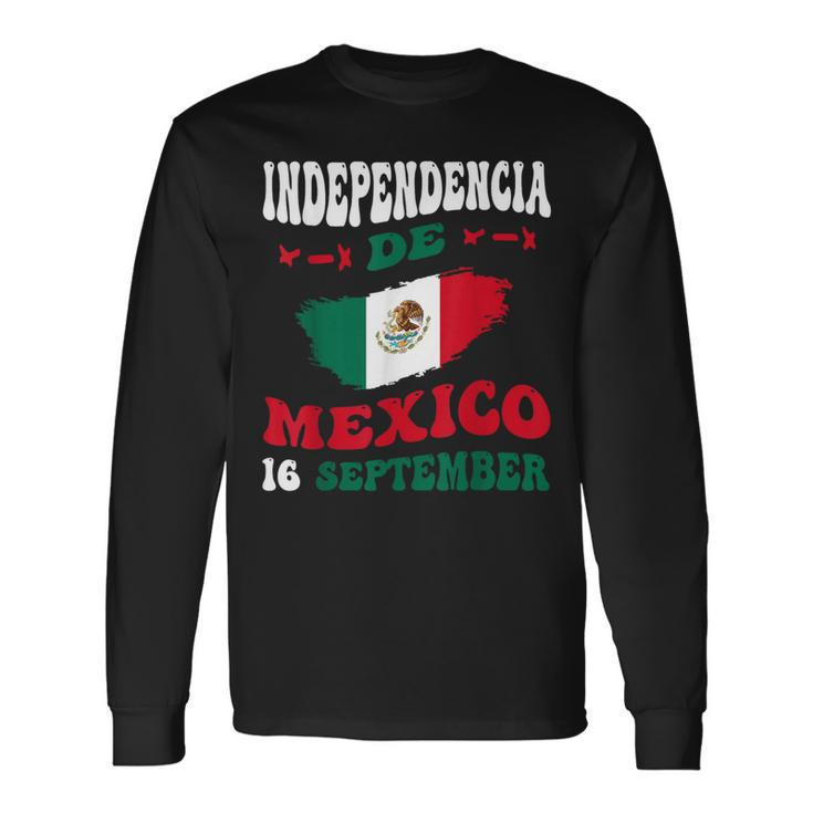 Independencia De Mexico Flag Pride Mexican Independence Day Long Sleeve T-Shirt