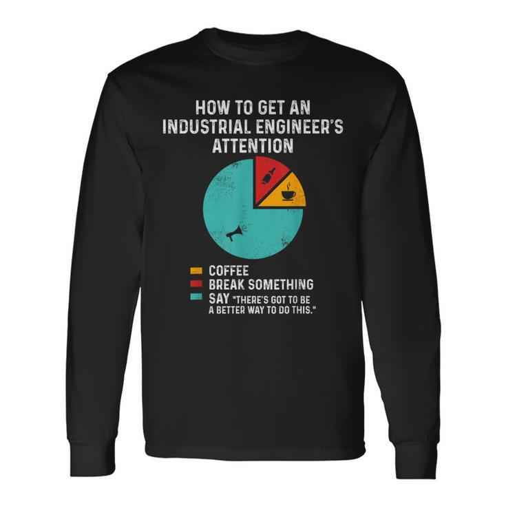 Industrial Engineer Attention Engineering Long Sleeve T-Shirt