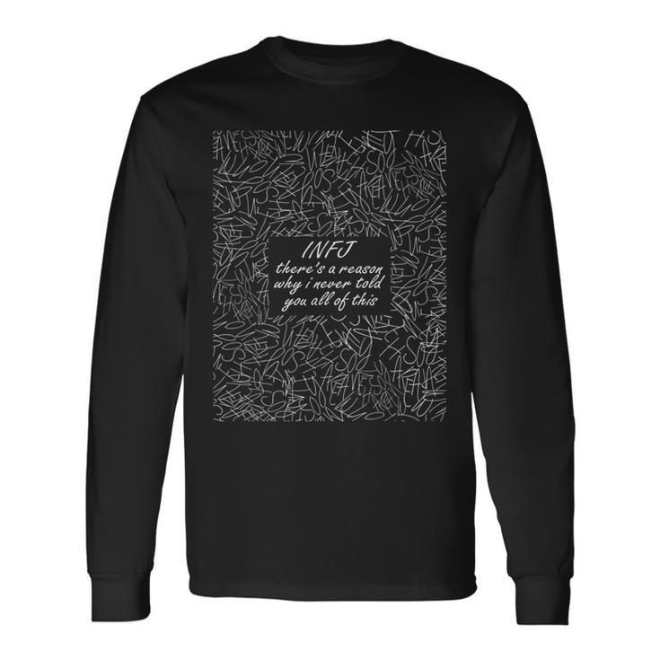 Infj Personality Type Introvert Theres A Reason N Long Sleeve T-Shirt