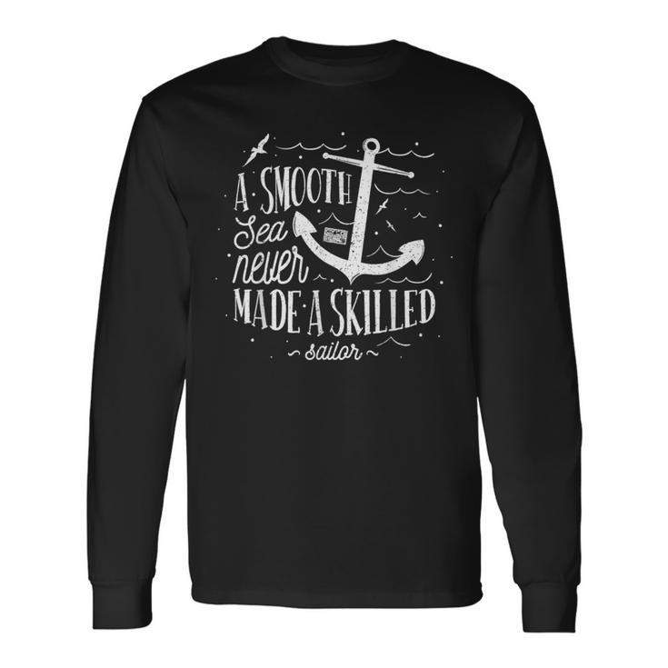 Inspirational Quote Smooth Sea Skilled Sailor Be You Long Sleeve T-Shirt