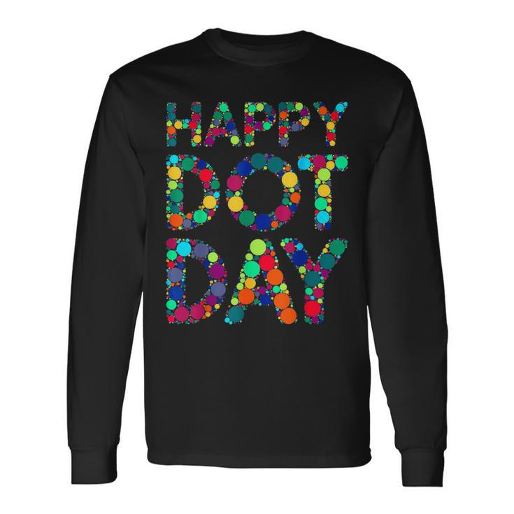 International Dot Day 2023 Dot Happy Dot Day Long Sleeve T-Shirt T-Shirt