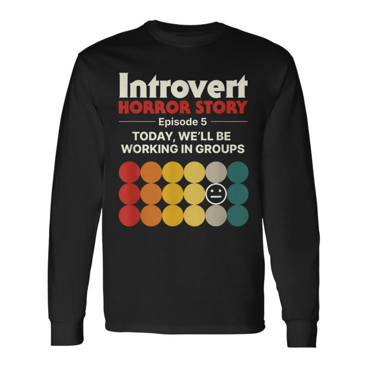 Introvert Horror Story Antisocial Vintage Geek Geek Long Sleeve T-Shirt