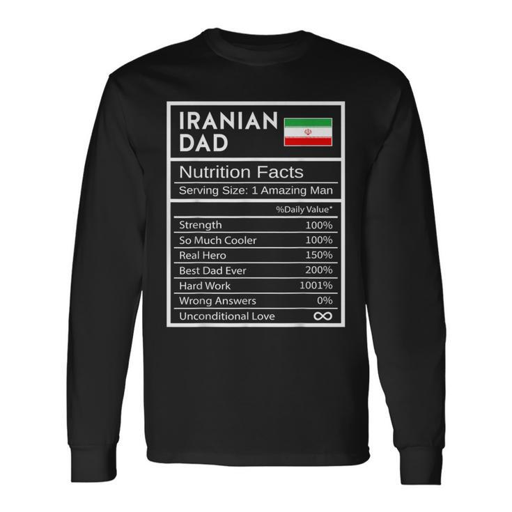 Iranian Dad Nutrition Facts National Pride For Dad Long Sleeve T-Shirt
