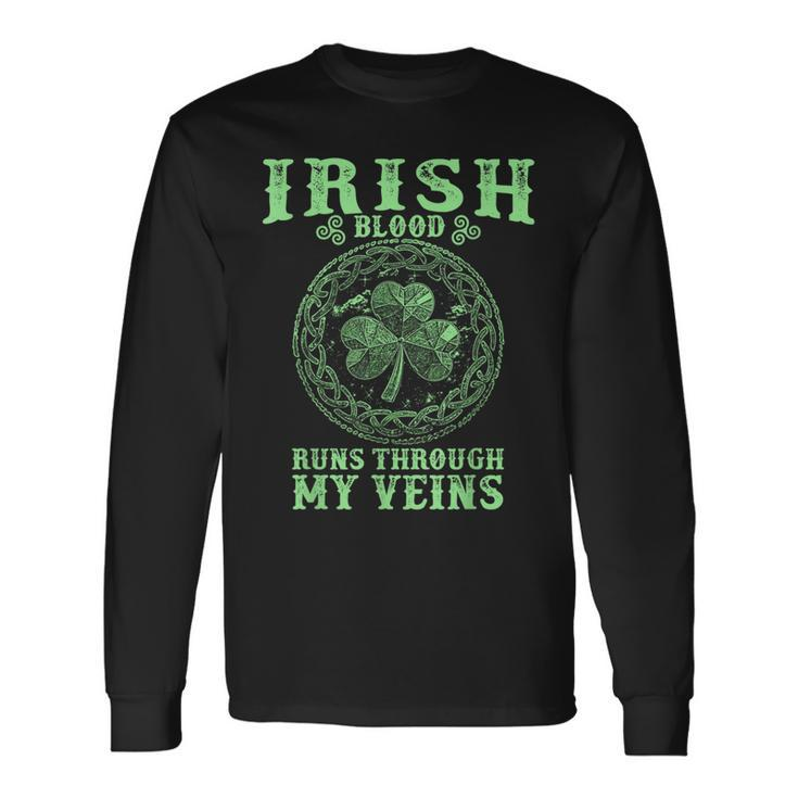 Irish Blood Runs Through My Veins And St Patrick´S Day Long Sleeve T-Shirt Gifts ideas