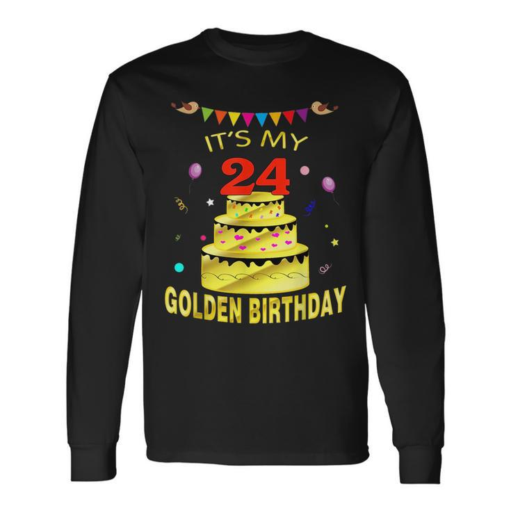 Its My 24Th Golden Birthday 24 Years Old 24Th Long Sleeve T-Shirt