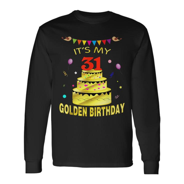 Its My 31St Golden Birthday 31 Years Old 31St Long Sleeve T-Shirt