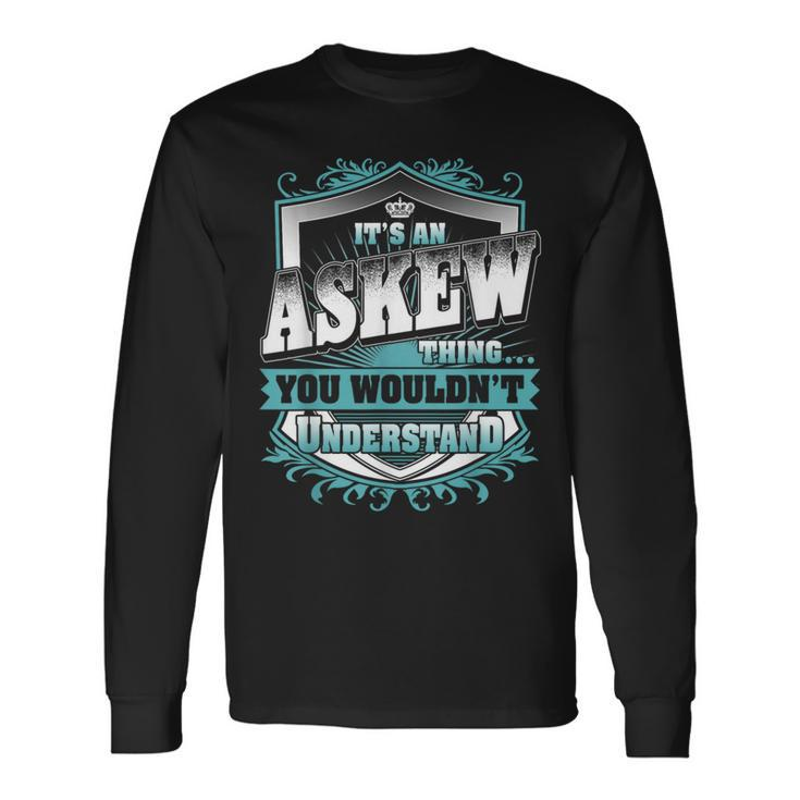 It's An Askew Thing You Wouldn't Understand Name Vintage Long Sleeve T-Shirt Gifts ideas