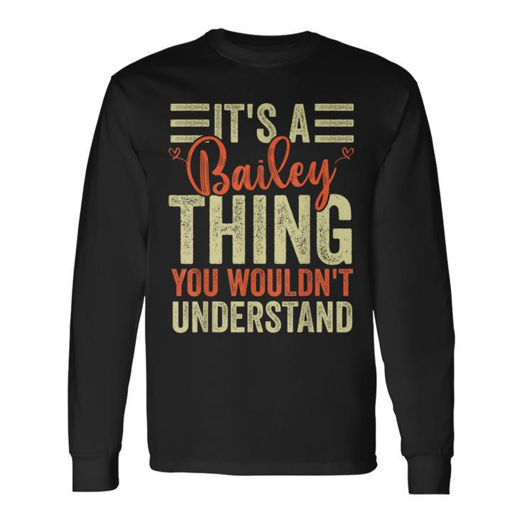 It's A Bailey Thing You Wouldn't Understand Vintage Long Sleeve T-Shirt