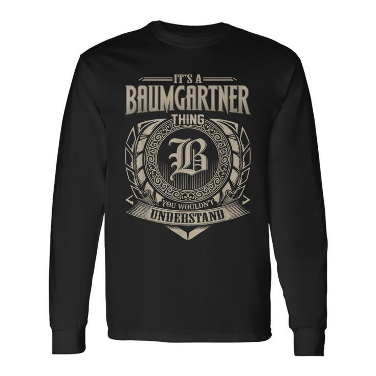 It's A Baumgartner Thing You Wouldnt Understand Name Vintage Long Sleeve T-Shirt