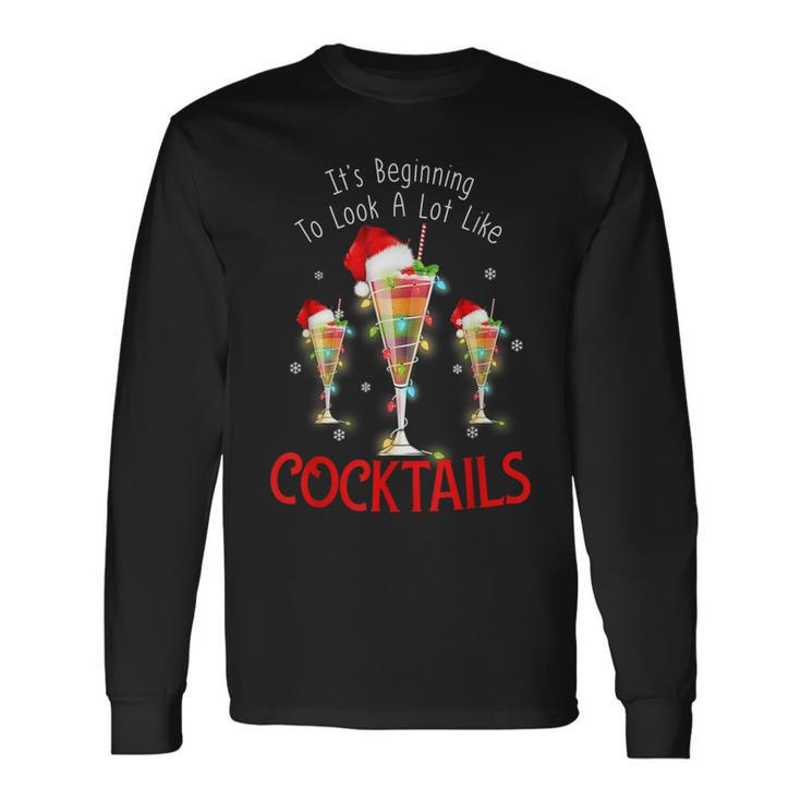 It's Beginning To Look A Lot Like Cocktails Christmas Long Sleeve T-Shirt