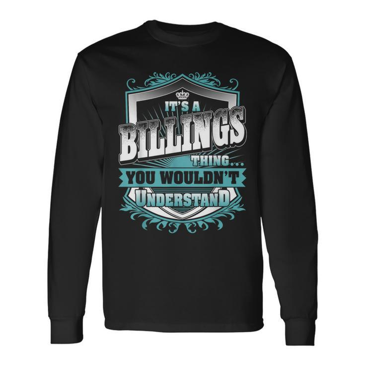 It's A Billings Thing You Wouldn't Understand Name Vintage Long Sleeve T-Shirt