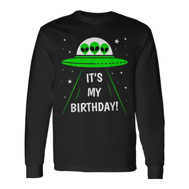 It's My Birthday Cute Alien Ufo Ship In Space Alien Long Sleeve T-Shirt