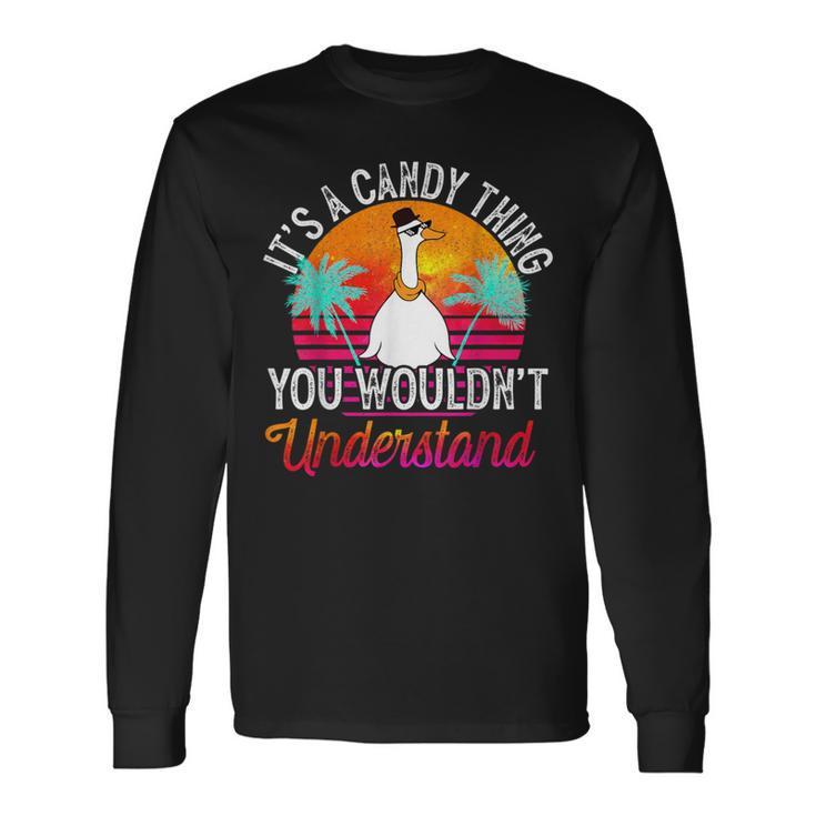 It's A Candy Thing You Wouldn't Understand Candy Name Long Sleeve T-Shirt