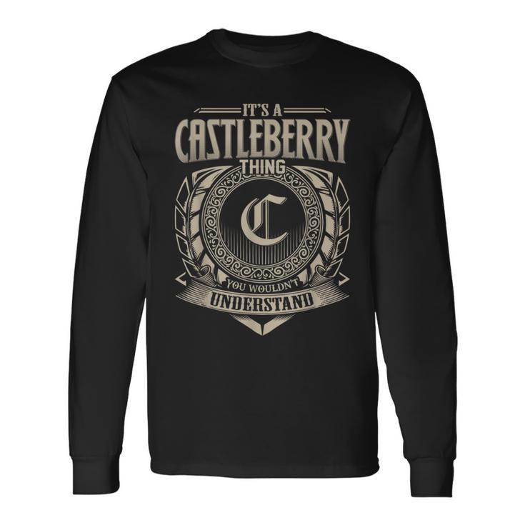 It's A Castleberry Thing You Wouldnt Understand Name Vintage Long Sleeve T-Shirt