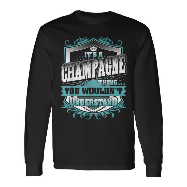 It's A Champagne Thing You Wouldn't Understand Name Vintage Long Sleeve T-Shirt