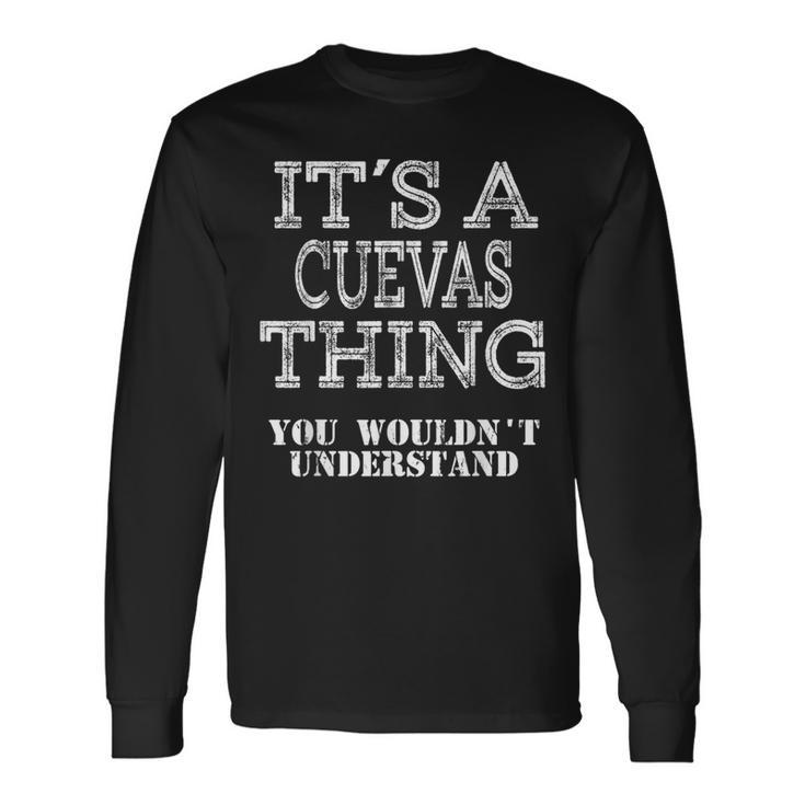 Its A Cuevas Thing You Wouldnt Understand Matching Family Long Sleeve T-Shirt