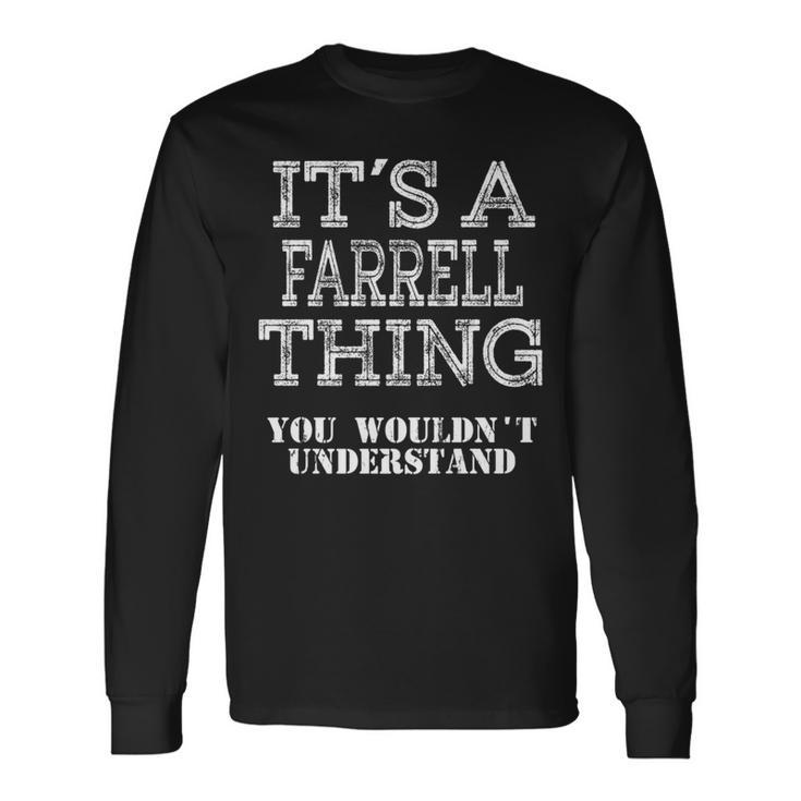 Its A Farrell Thing You Wouldnt Understand Matching Family Long Sleeve T-Shirt