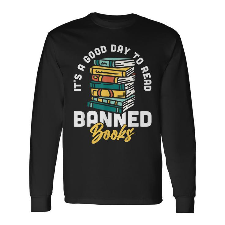 Its A Good Day To Read Banned Books Bibliophile Bookaholic Long Sleeve T-Shirt Gifts ideas