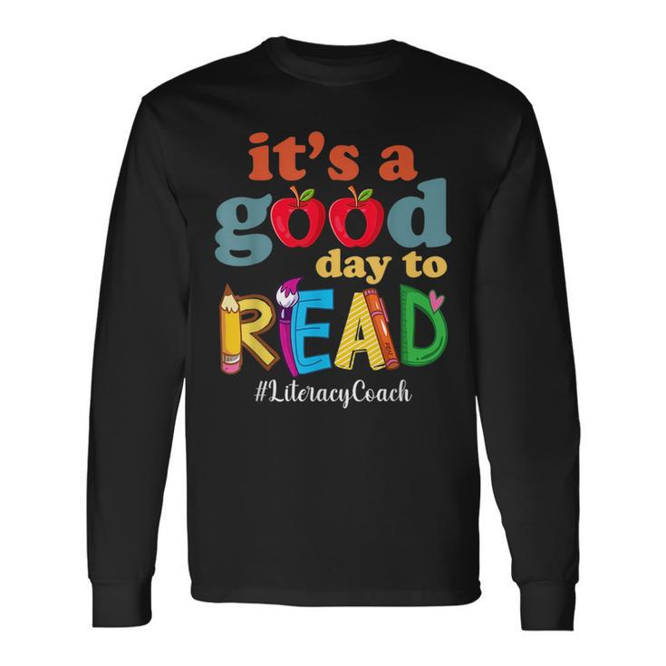 Its A Good Day To Read Book Lover Reading Literacy Coach Reading Long Sleeve T-Shirt T-Shirt Gifts ideas